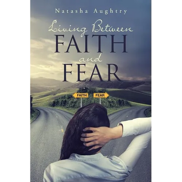 Living Between Faith And Fear