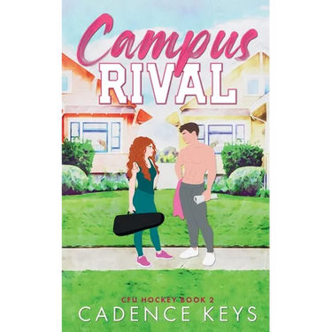 Campus Rival: An Enemies to Lovers Hockey Romance