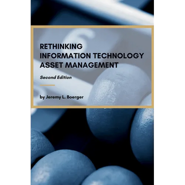 Rethinking Information Technology Asset Management