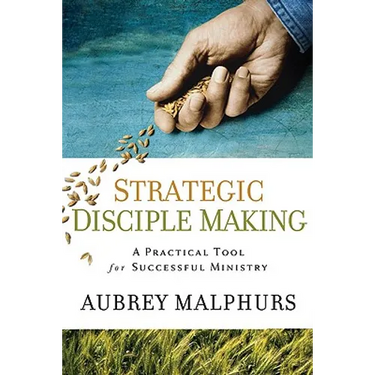 Strategic Disciple Making: A Practical Tool for Successful Ministry