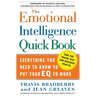 The Emotional Intelligence Quick Book: Everything You Need to Know to Put Your Eq to Work