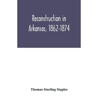 Reconstruction in Arkansas, 1862-1874