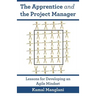 The Apprentice and the Project Manager: Lessons for Developing an Agile Mindset