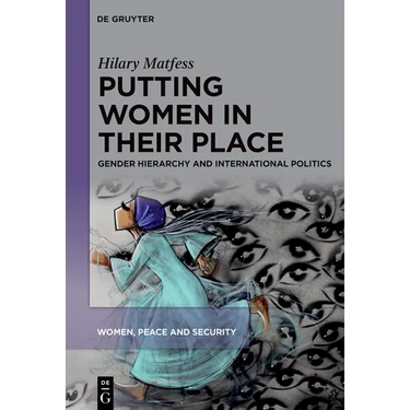 Putting Women in Their Place: Gender, Power, and World Politics