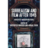 Surrealism and Film After 1945: Absolutely Modern Mysteries