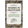 Women in Deathcare: A #DeathPositive Planner & Journal