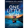 One Little Sigh: A totally compelling and breathtaking small town thriller