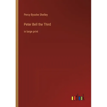 Peter Bell the Third: in large print