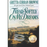 Tread Softly On My Dreams