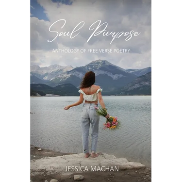 Soul Purpose: Anthology of Free Verse Poetry