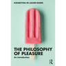 The Philosophy of Pleasure: An Introduction