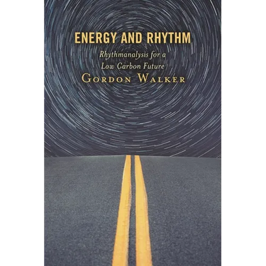 Energy and Rhythm: Rhythmanalysis for a Low Carbon Future