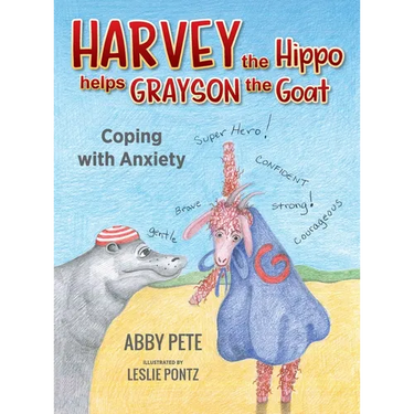 Harvey the Hippo Helps Grayson the Goat: Coping with Anxiety