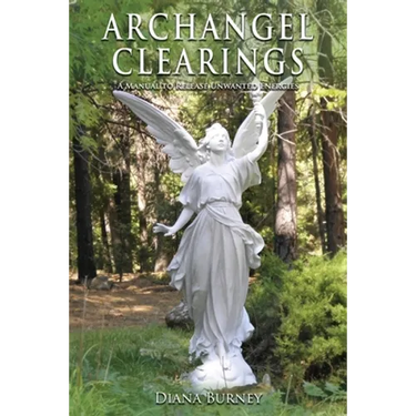 Archangel Clearings: A Manual to Release Unwanted Energies
