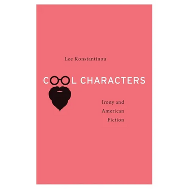 Cool Characters: Irony and American Fiction