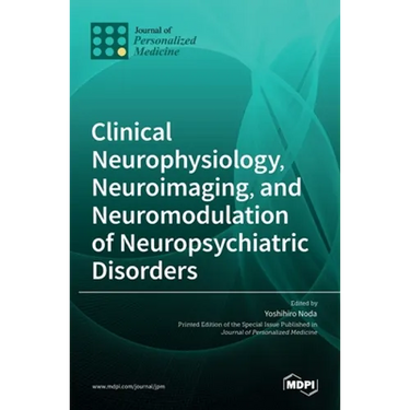 Clinical Neurophysiology, Neuroimaging, and Neuromodulation of Neuropsychiatric Disorders