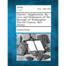 Charter, Supplements, By-Laws and Ordinances of the Borough of Washington Warren County, New Jersey