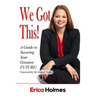 We Got This!: A Guide to Securing Your Greatest Future
