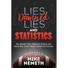 Lies, Damned Lies and Statistics: How Obsolete Stats, Hidebound Thinking, and Human Bias Create College Football Controversies