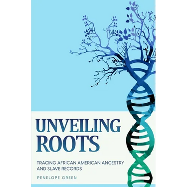 Unveiling Roots: Tracing African American Ancestry and Slave Records