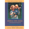 Children with Autism: A Developmental Perspective