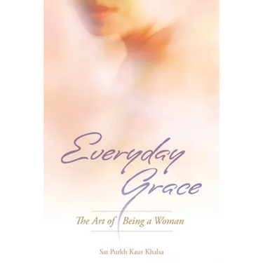 Everyday Grace: The Art of Being a Woman