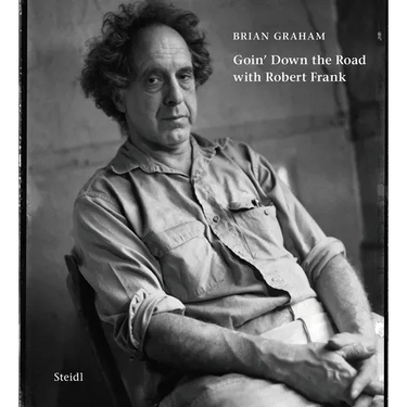Brian Graham: Goin' Down the Road with Robert Frank