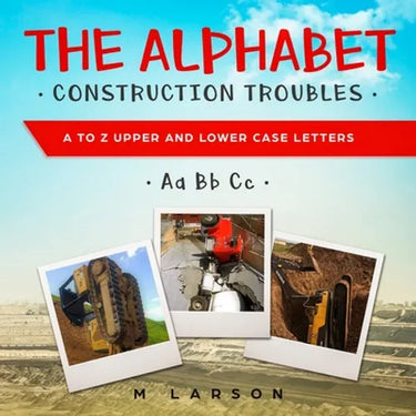 The Alphabet Construction Troubles: A to Z Upper and Lower Case Letters