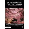 Sound and Music for the Theatre: The Art and Technique of Design