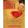 The Gift of Love: A Handbook for Writing Legacy Letters and Ethical Wills (Full Color Version)
