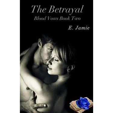 The Betrayal: Blood Vows Book Two