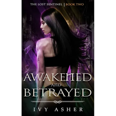 Awakened and Betrayed: The Lost Sentinel Book 2