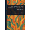 The Apologia and Florida of Apuleius of Madaura