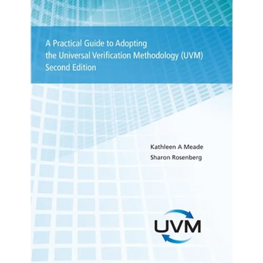 A Practical Guide to Adopting the Universal Verification Methodology (UVM) Second Edition