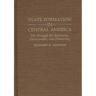 State Formation in Central America: The Struggle for Autonomy, Development, and Democracy
