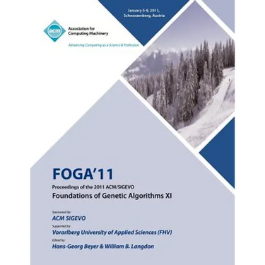 FOGA 11 Proceedings of the 2011 ACM/SIGEVO Foundations of Genetic Algorithms XI