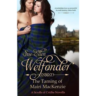 The Taming of Mairi Mackenzie: A Scrolls of Cridhe Novella