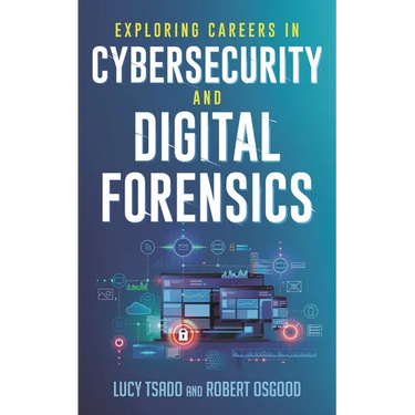 Exploring Careers in Cybersecurity and Digital Forensics