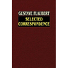 Selected Correspondence: Selected Correspondence with an Intimate Study of the Author