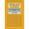 Language Contact in a Plantation Environment: A Sociolinguistic History of Fiji