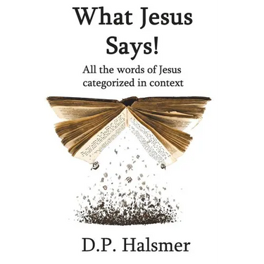 What Jesus Says!: All the words of Jesus categorized in context