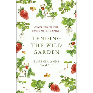 Tending the Wild Garden
