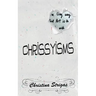 A Book of Chrissyisms: The Only Way to Find Art is to Lose Touch with Reality