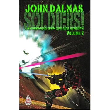 Soldiers! Volume 2: A Chronicle from the 31st Century