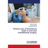 Clinical uses of botulinum toxin in oral and maxillofacial surgery