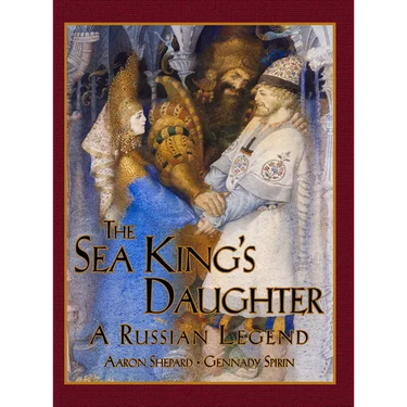 The Sea King's Daughter: A Russian Legend (15th Anniversary Edition)