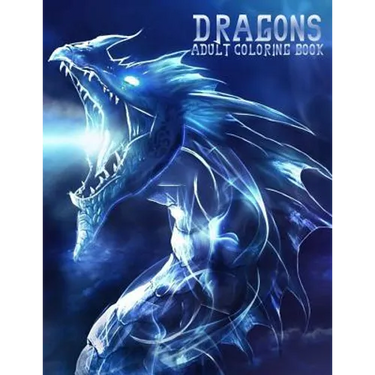 Dragons: Adult Coloring Book: Large, Stress Relieving, Relaxing Dragon Coloring Book for Adults, Grown Ups, Men & Women. 45 One