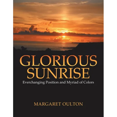Glorious Sunrise: Everchanging Position and Myriad of Colors