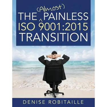 The (Almost) Painless ISO 9001: 2015 Transition