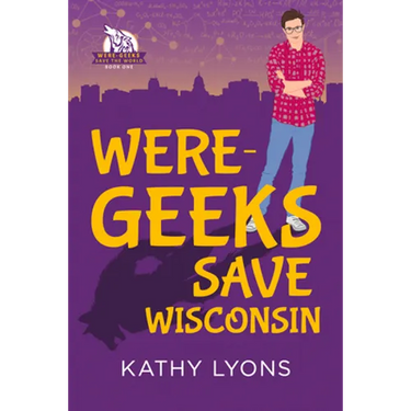 Were-Geeks Save Wisconsin: Volume 1